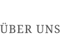 ÜBER UNS